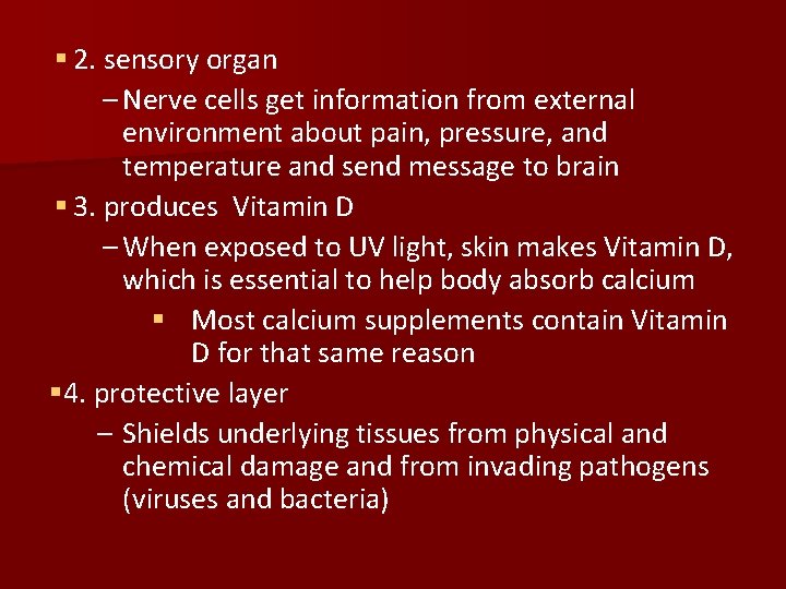 § 2. sensory organ – Nerve cells get information from external environment about pain,