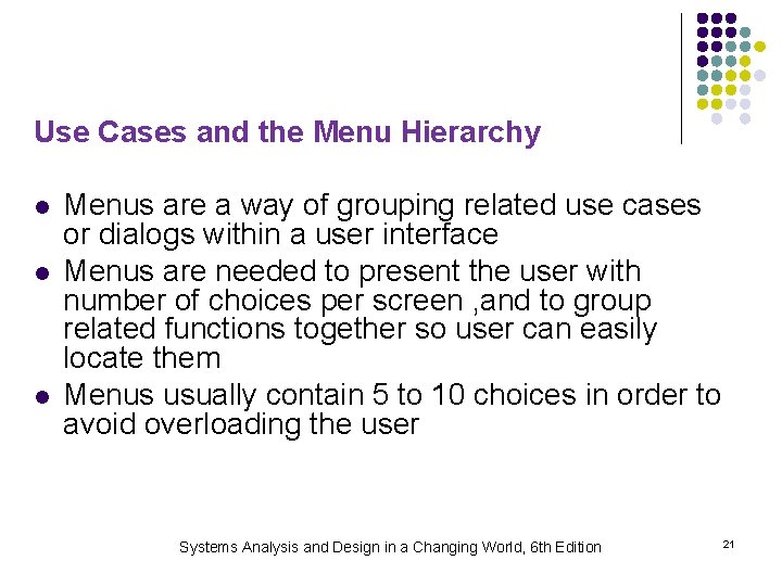 Use Cases and the Menu Hierarchy l l l Menus are a way of