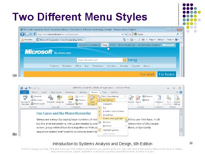 Two Different Menu Styles Introduction to Systems Analysis and Design, 6 th Edition ©