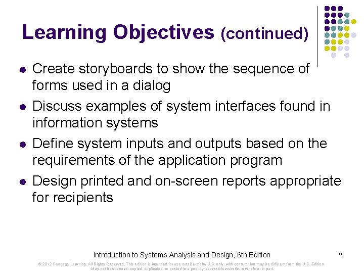 Learning Objectives (continued) l l Create storyboards to show the sequence of forms used