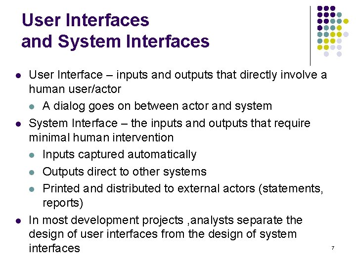 User Interfaces and System Interfaces l l l User Interface – inputs and outputs