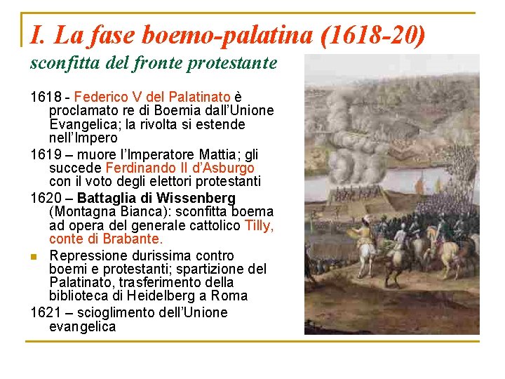 I. La fase boemo-palatina (1618 -20) sconfitta del fronte protestante 1618 - Federico V