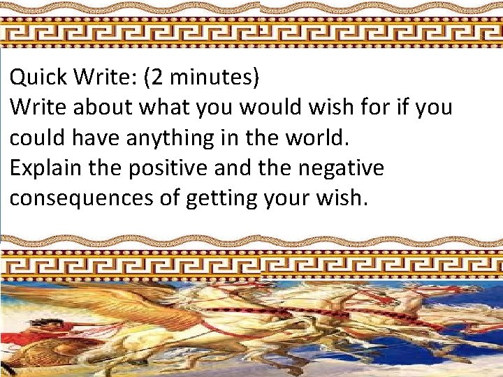 Quick Write: (2 minutes) Write about what you would wish for if you could