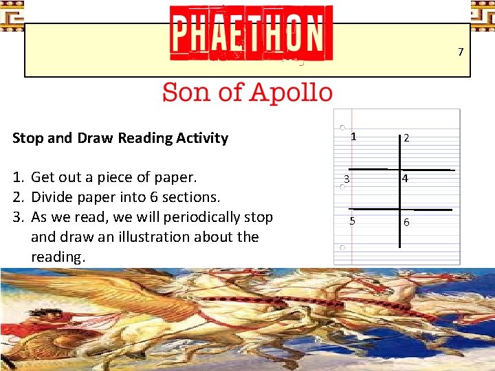7 Stop and Draw Reading Activity 1. Get out a piece of paper. 2.