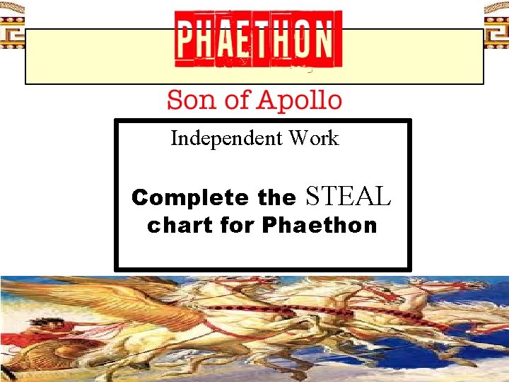 Independent Work Complete the STEAL chart for Phaethon 