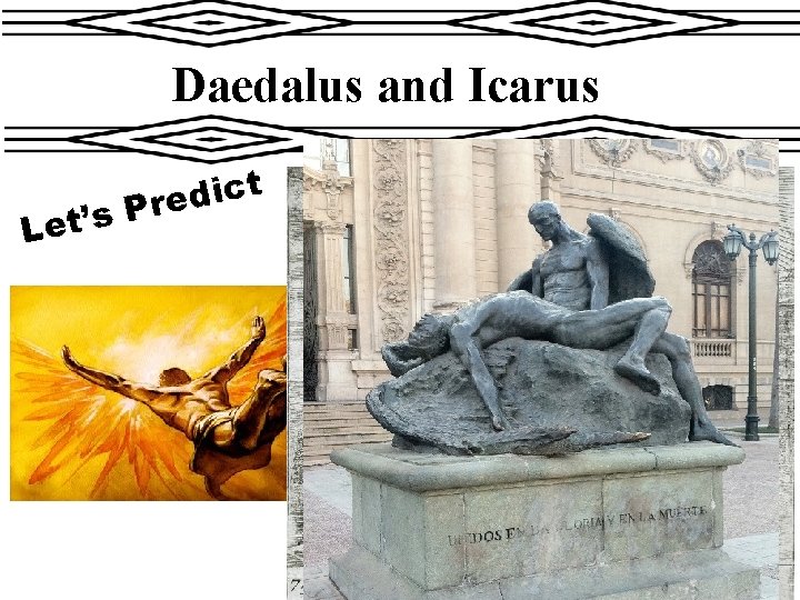 Daedalus and Icarus Let’s t c i d Pre 