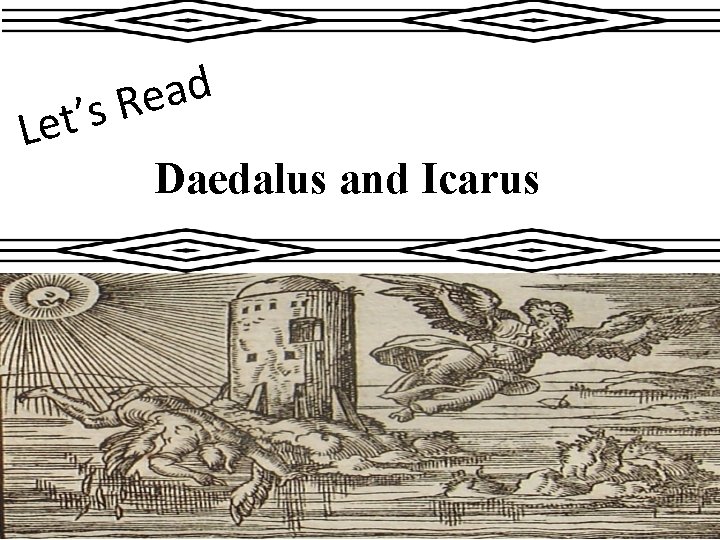 Le d a e R s ’ t Daedalus and Icarus 