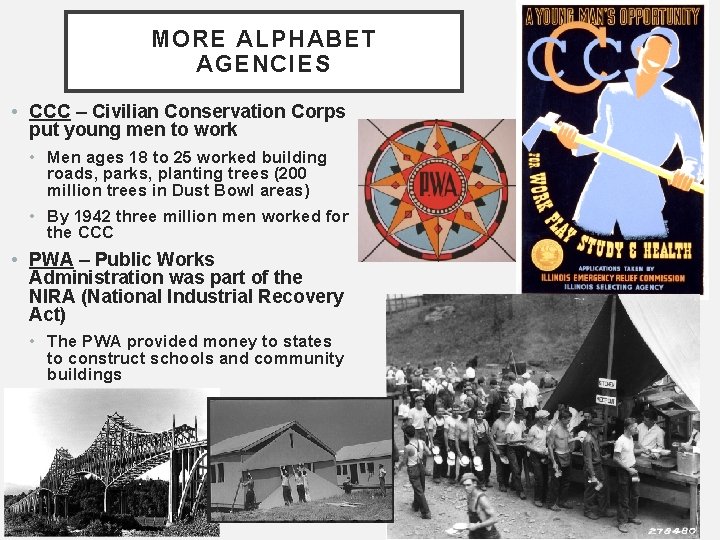 MORE ALPHABET AGENCIES • CCC – Civilian Conservation Corps put young men to work