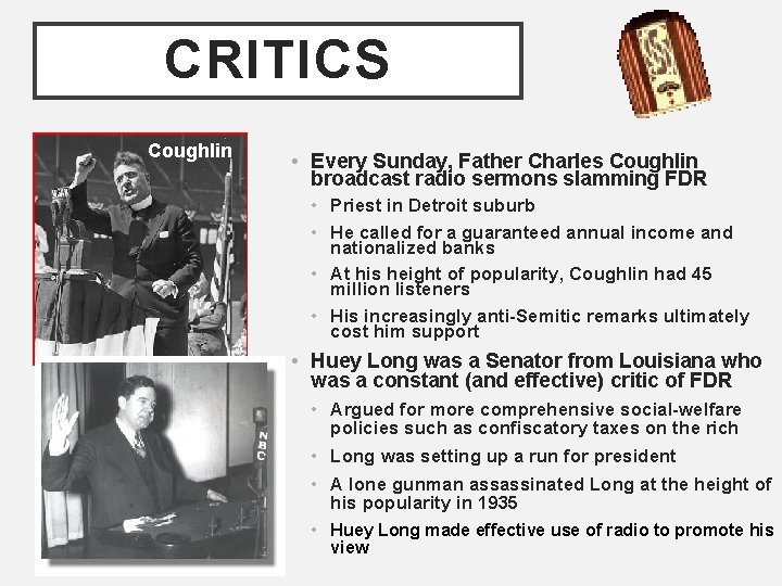 CRITICS Coughlin • Every Sunday, Father Charles Coughlin broadcast radio sermons slamming FDR •