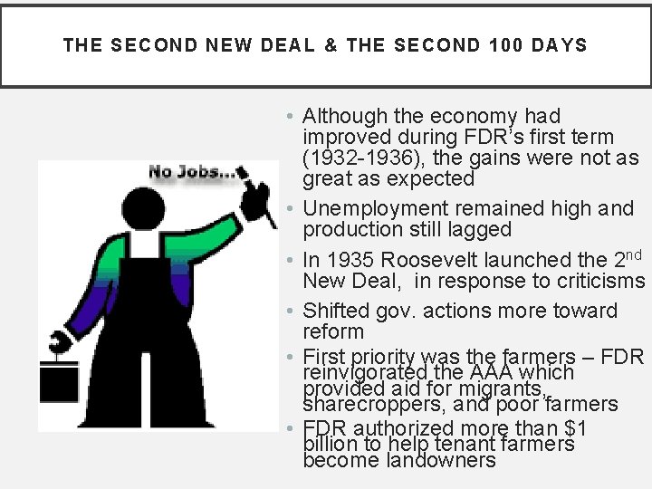 THE SECOND NEW DEAL & THE SECOND 100 DAYS • Although the economy had