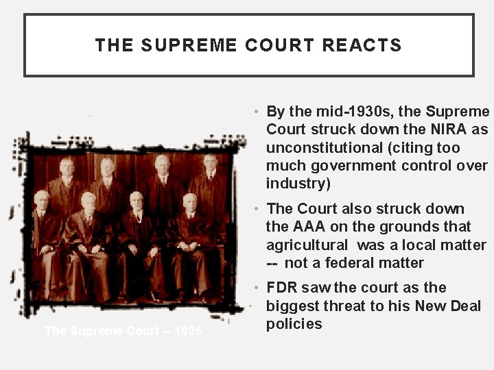 THE SUPREME COURT REACTS • By the mid-1930 s, the Supreme Court struck down