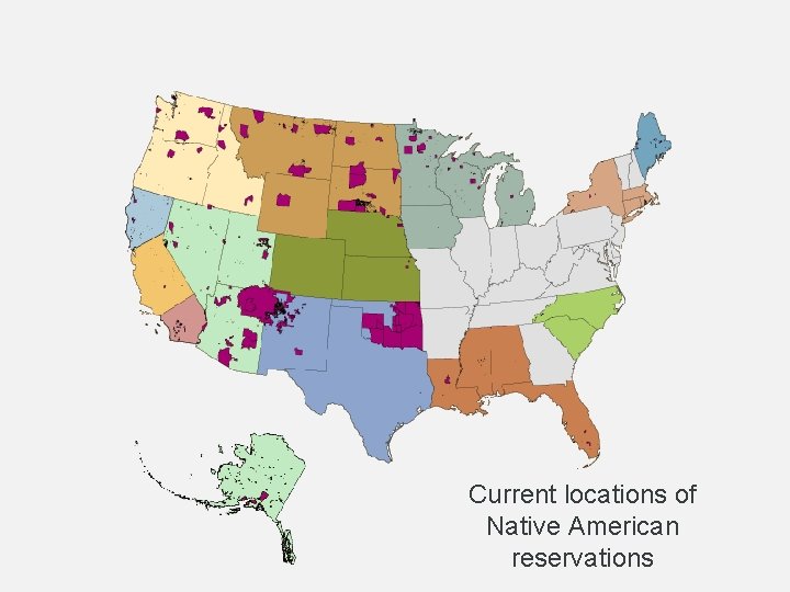 Current locations of Native American reservations 