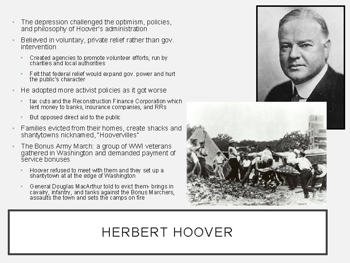  • The depression challenged the optimism, policies, and philosophy of Hoover’s administration •