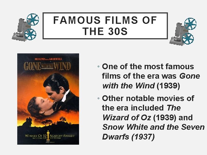 FAMOUS FILMS OF THE 30 S • One of the most famous films of