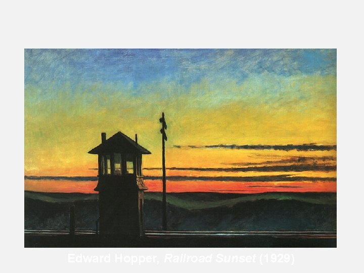 Edward Hopper, Railroad Sunset (1929) 