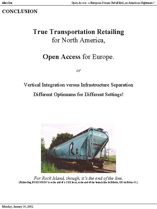 Alex Lu Open Access: a European Dream Unfulfilled, an American Nightmare? CONCLUSION True Transportation