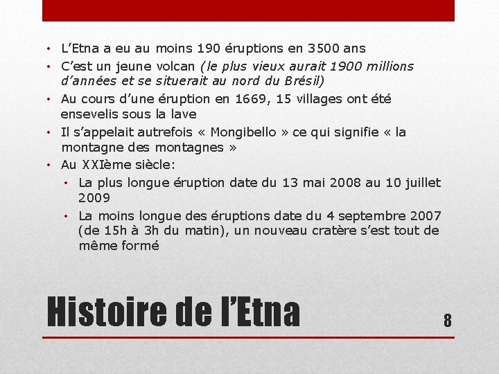  • L’Etna a eu au moins 190 éruptions en 3500 ans • C’est