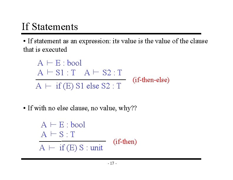 If Statements • If statement as an expression: its value is the value of