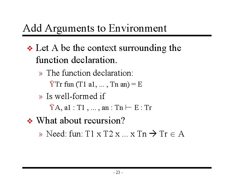 Add Arguments to Environment v Let A be the context surrounding the function declaration.