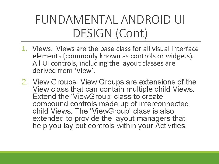 FUNDAMENTAL ANDROID UI DESIGN (Cont) 1. Views: Views are the base class for all