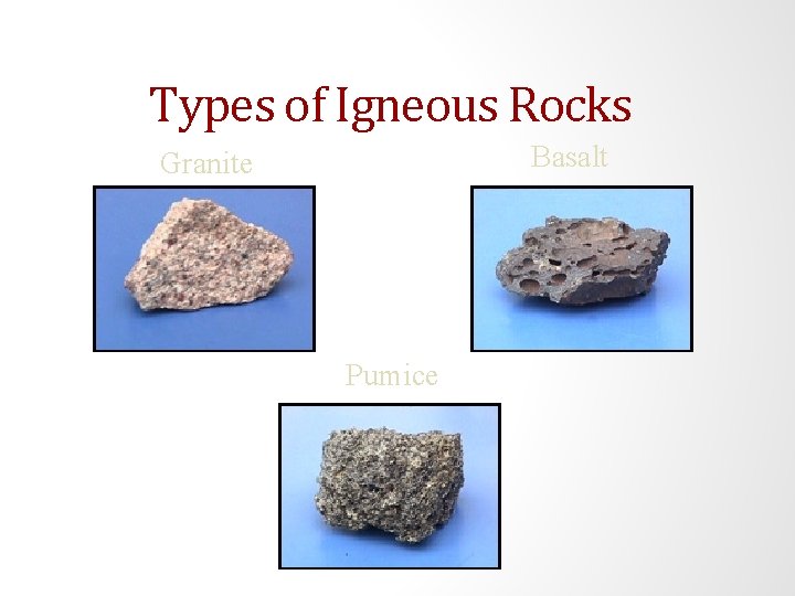 Types of Igneous Rocks Basalt Granite Pumice 