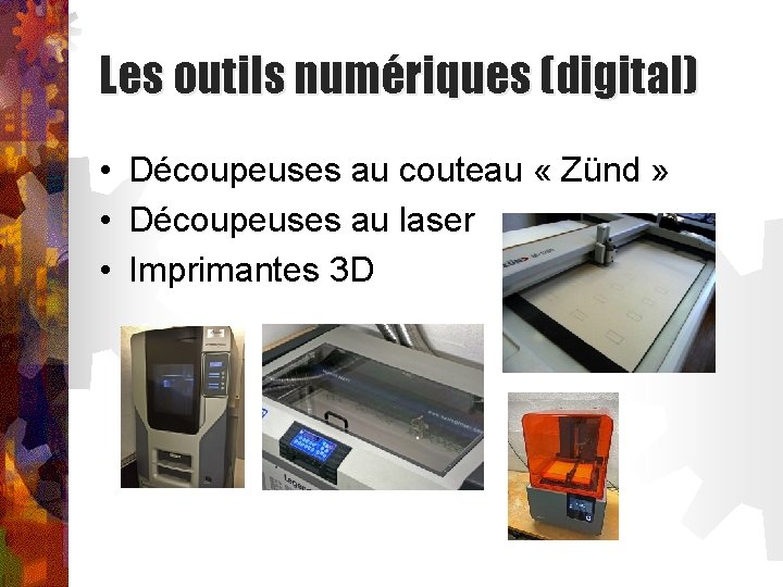 Les outils numériques (digital) • Découpeuses au couteau « Zünd » • Découpeuses au