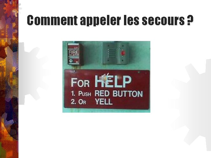 Comment appeler les secours ? 