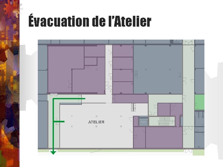 Évacuation de l’Atelier 