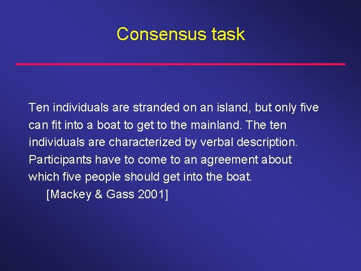 Consensus task Ten individuals are stranded on an island, but only five can fit