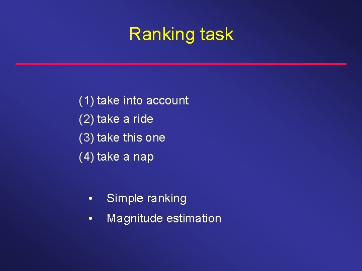 Ranking task (1) take into account (2) take a ride (3) take this one