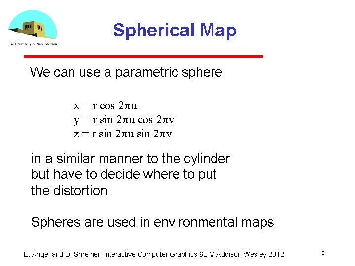 Spherical Map We can use a parametric sphere x = r cos 2 pu Spherical Map We can use a parametric sphere x = r cos 2 pu