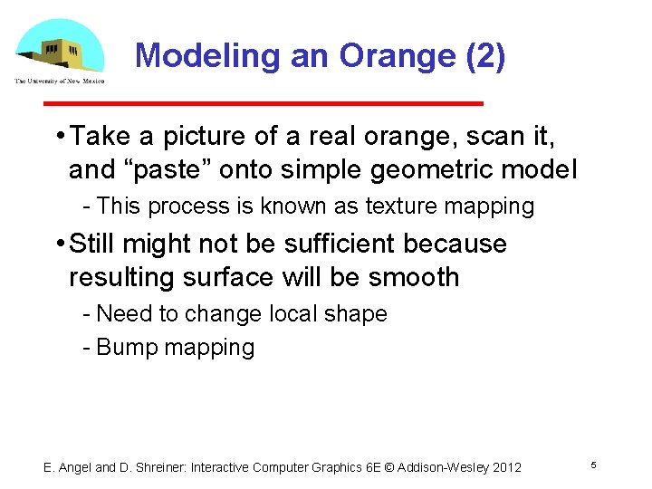 Modeling an Orange (2) • Take a picture of a real orange, scan it, Modeling an Orange (2) • Take a picture of a real orange, scan it,