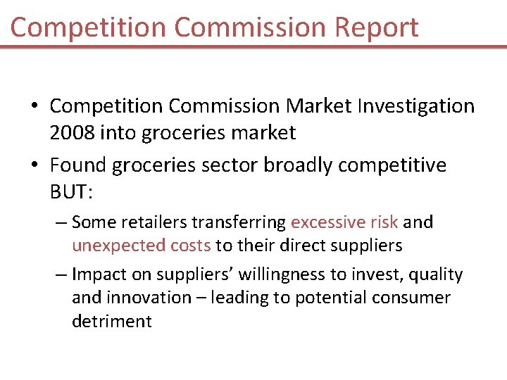 Competition Commission Report • Competition Commission Market Investigation 2008 into groceries market • Found