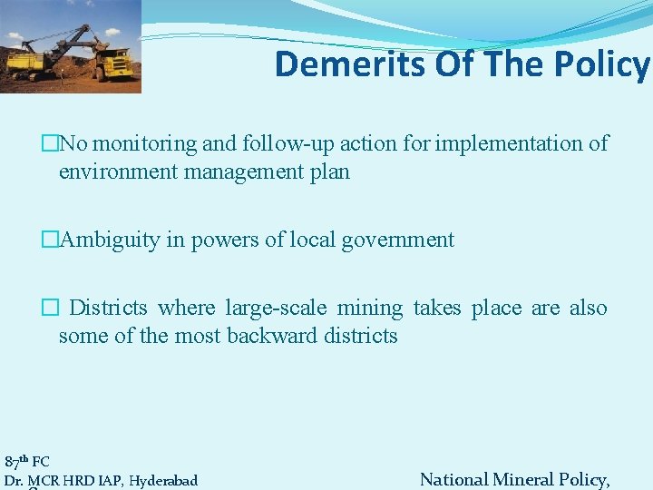 Demerits Of The Policy �No monitoring and follow-up action for implementation of environment management