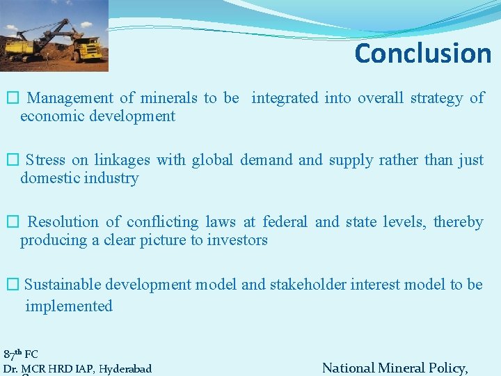 Conclusion � Management of minerals to be integrated into overall strategy of economic development