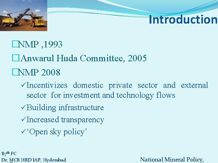 Introduction �NMP , 1993 �Anwarul Huda Committee, 2005 �NMP 2008 üIncentivizes domestic private sector