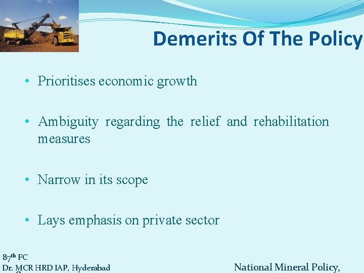 Demerits Of The Policy • Prioritises economic growth • Ambiguity regarding the relief and