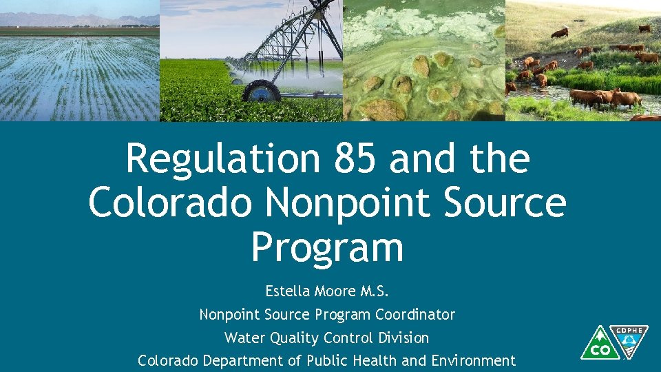 Regulation 85 and the Colorado Nonpoint Source Program Estella Moore M. S. Nonpoint Source