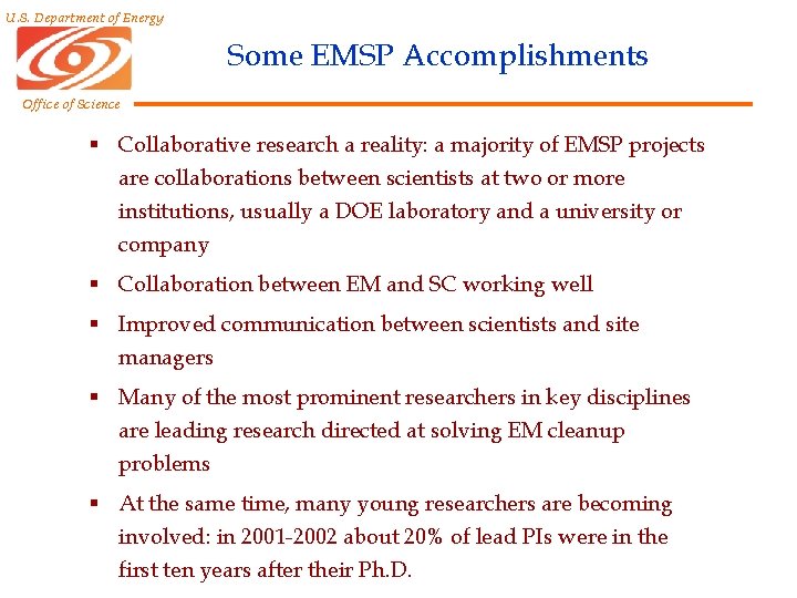 U. S. Department of Energy Some EMSP Accomplishments Office of Science § Collaborative research U. S. Department of Energy Some EMSP Accomplishments Office of Science § Collaborative research
