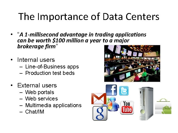 The Importance of Data Centers • “A 1 -millisecond advantage in trading applications can