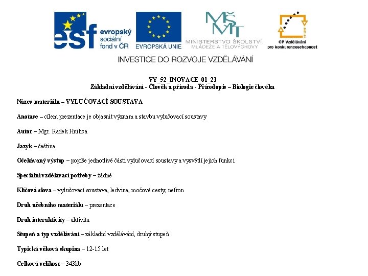 VY_52_INOVACE_01_23 Základní vzdělávání - Člověk a příroda - Přírodopis – Biologie člověka Název materiálu