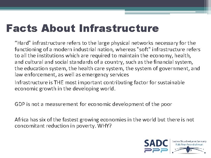 Facts About Infrastructure “Hard" infrastructure refers to the large physical networks necessary for the