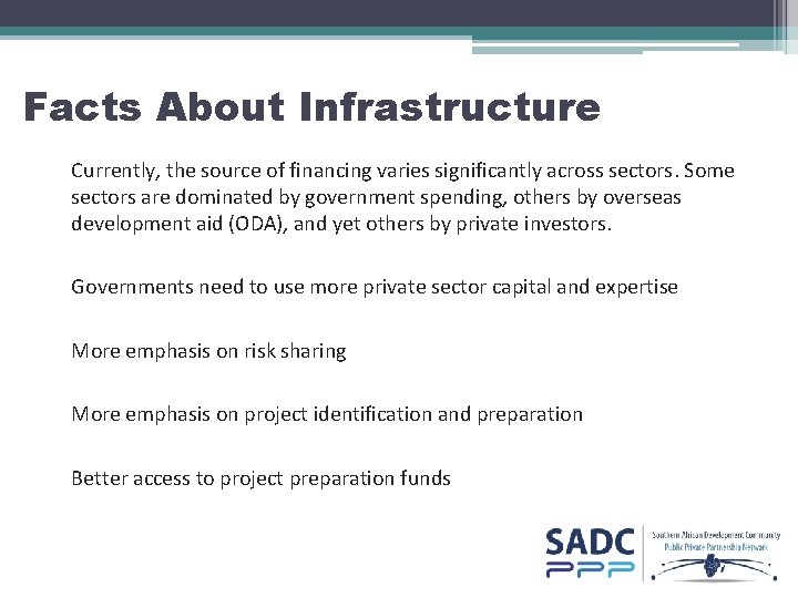 Facts About Infrastructure Currently, the source of financing varies significantly across sectors. Some sectors