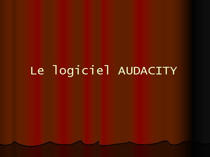 Le logiciel AUDACITY 