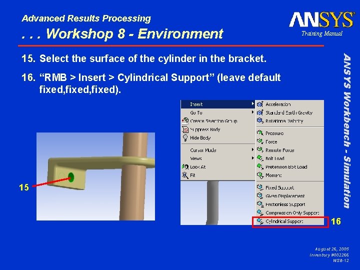 Advanced Results Processing . . . Workshop 8 - Environment Training Manual ANSYS Workbench