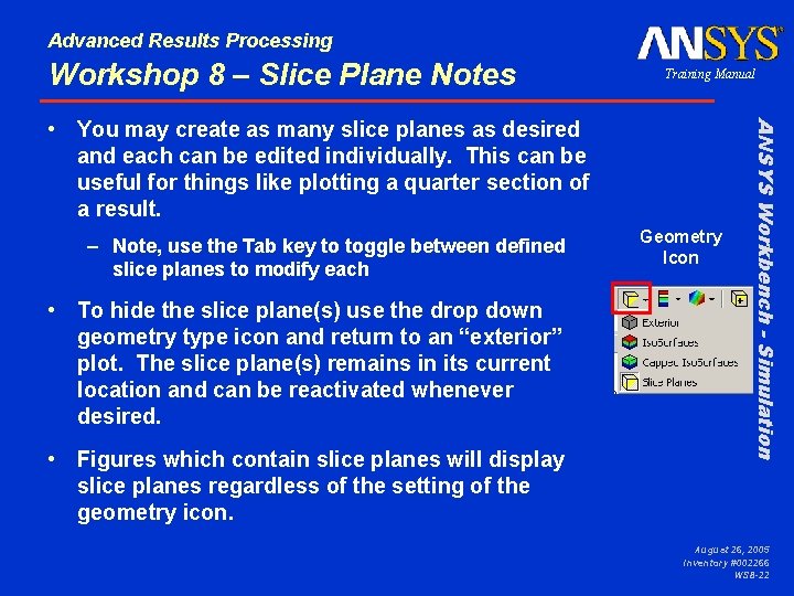 Advanced Results Processing Workshop 8 – Slice Plane Notes Training Manual – Note, use