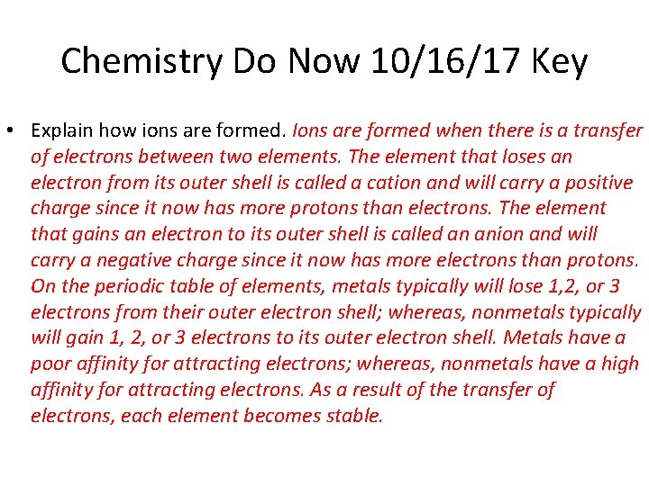 Chemistry Do Now 10/16/17 Key • Explain how ions are formed. Ions are formed