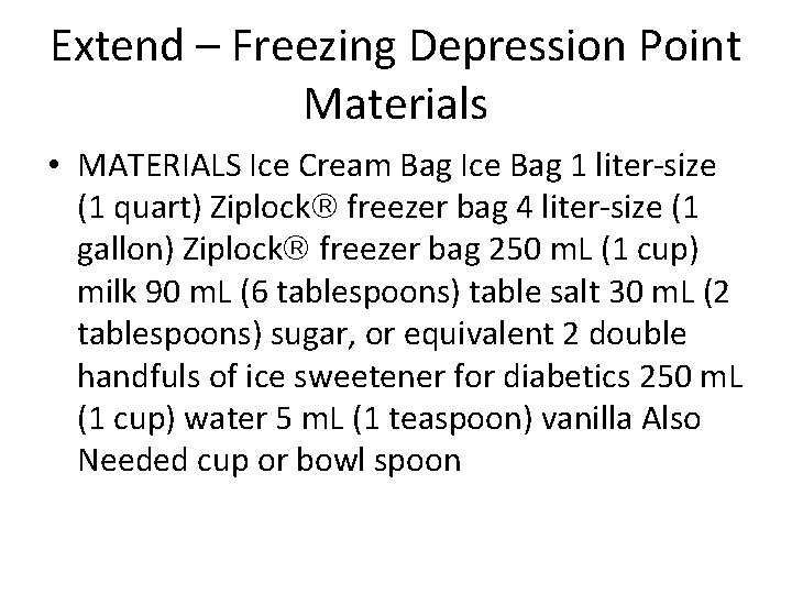 Extend – Freezing Depression Point Materials • MATERIALS Ice Cream Bag Ice Bag 1