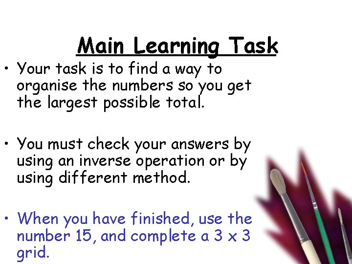 Main Learning Task • Your task is to find a way to organise the