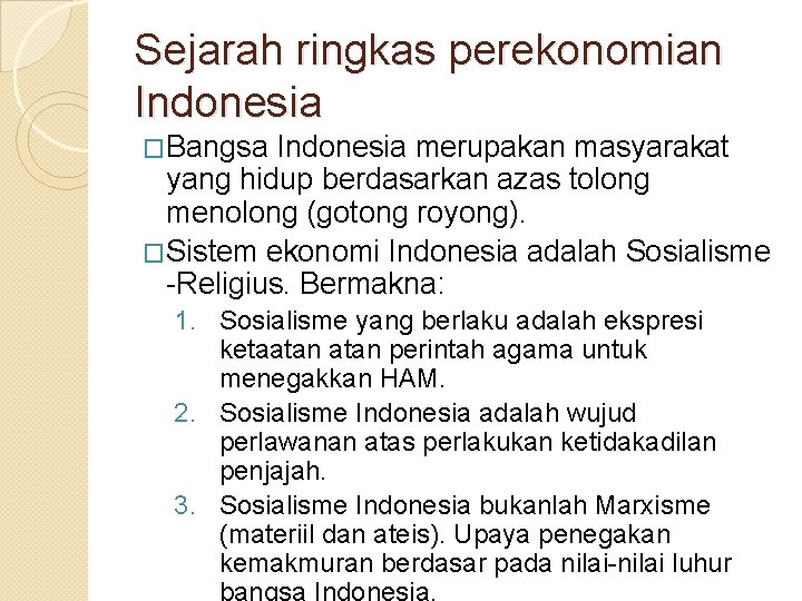 Sejarah ringkas perekonomian Indonesia �Bangsa Indonesia merupakan masyarakat yang hidup berdasarkan azas tolong menolong